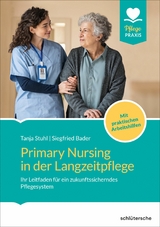 Primary Nursing in der Langzeitpflege - Tanja Stuhl, Siegfried Bader