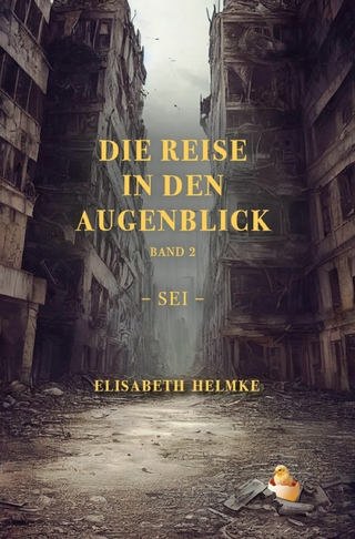 Die Reise in den Augenblick Band 2 -Sei-