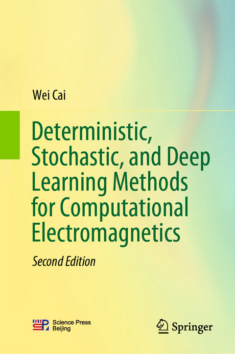 Deterministic, Stochastic, and Deep Learning Methods for Computational Electromagnetics - Wei Cai