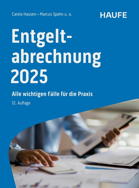 Entgeltabrechnung 2025 - Carola Hausen, Marcus Spahn, Ralf Bednarz, Marco Ferme, Antonia Fuhrmann, Manfred Geiken, Jürgen Heidenreich, Harald Janas, Christel Onwuasoanya, Peter Schmitz, Michael Schulz, Bernhard Steuerer, Stephan Wilcken