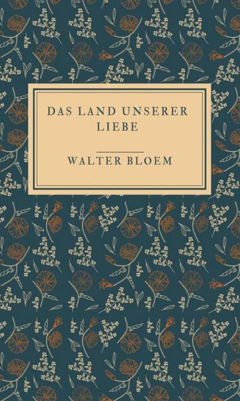 Das Land unserer Liebe - Walter Bloem