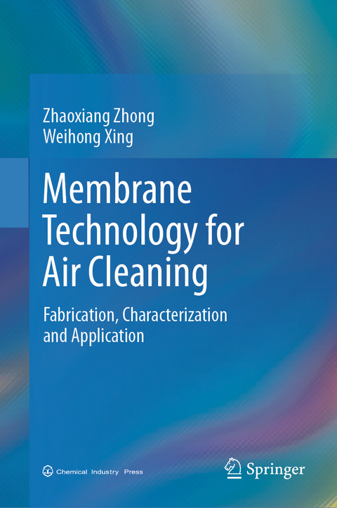 Membrane Technology for Air Cleaning -  Zhaoxiang Zhong,  Weihong Xing