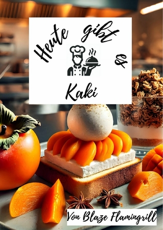 Heute gibt es - Kaki