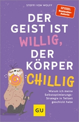 Der Geist ist willig, der K&ouml;rper chillig - Steffi von Wolff