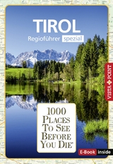 1000 Places To See Before You Die - Tirol - Susanne Kilimann, Rasso Knoller, Christina Leutner