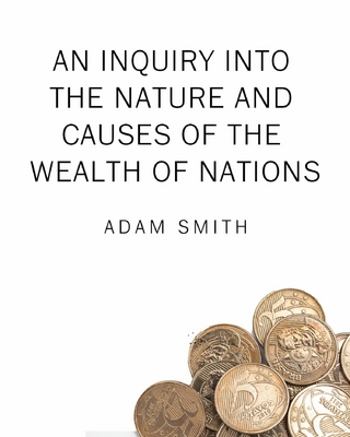 An inquiry into the nature and causes of the wealth of nations