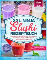XXL Ninja Slushi Rezeptbuch - Lina Zehner