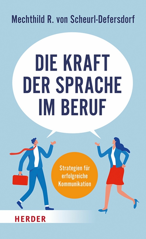 Die Kraft der Sprache im Beruf - Mechthild R. von Scheurl-Defersdorf