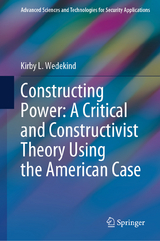 Constructing Power: A Critical and Constructivist Theory Using the American Case - Kirby L. Wedekind