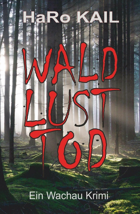 WALD, LUST, TOD -  HaRo Kail