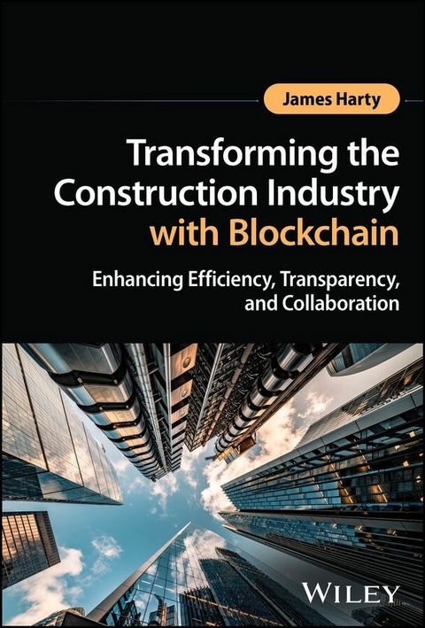 Transforming the Construction Industry with Blockchain - James Harty