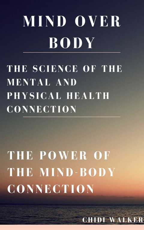 Mind over Body -  Chidi Walker