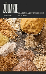 Z&ouml;liakie - Glutenunvertr&auml;glickeit im Fokus - Tobias Hopfm&uuml;ller