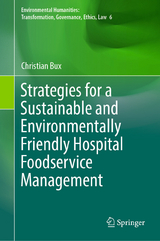 Strategies for a Sustainable and Environmentally Friendly Hospital Foodservice Management - Christian Bux