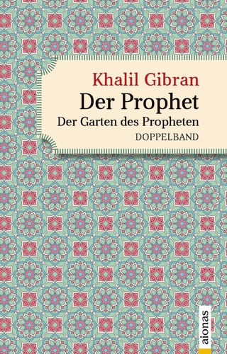 Der Prophet. Doppelband. Khalil Gibran (Der Prophet + Der Garten des Propheten)
