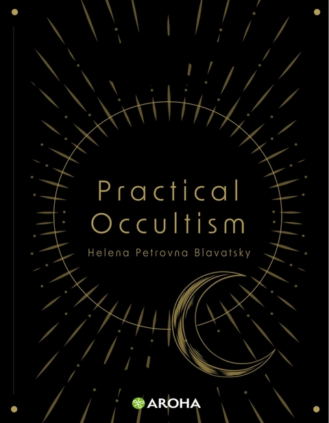 Practical Occultism -  Helena Petrovna Blavatsky