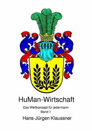 HuMan-Wirtschaft - Das Weltkonzept für jedermann