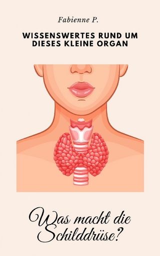 Was macht die Schilddrüse ?