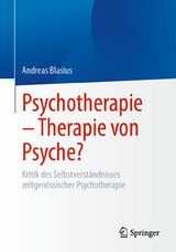 Psychotherapie &ndash; Therapie von Psyche? -  Andreas Blasius