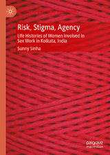 Risk, Stigma, Agency -  Sunny Sinha