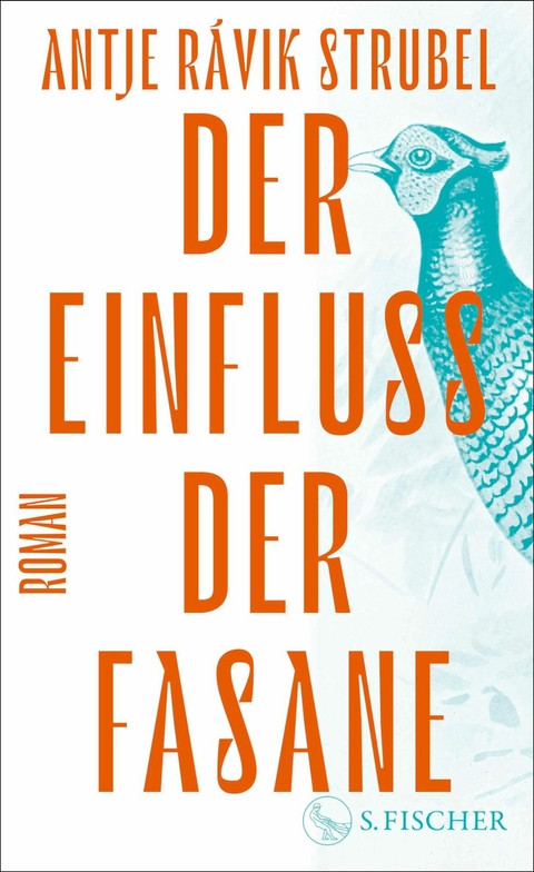 Der Einfluss der Fasane - Antje R&aacute;vik Strubel