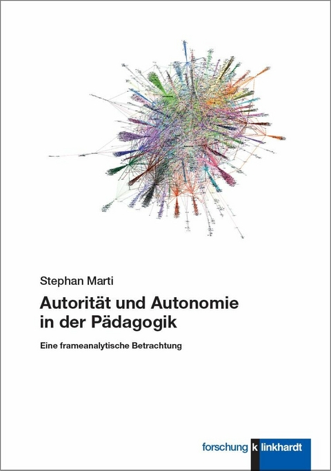 Autorit&auml;t und Autonomie in der P&auml;dagogik -  Stephan Marti