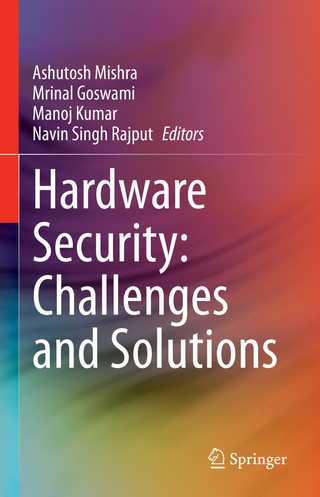 Hardware Security: Challenges and Solutions