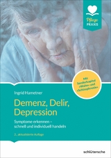 Demenz, Delir, Depression - Ingrid Hametner
