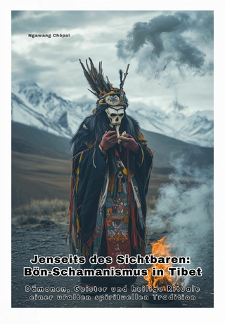 Jenseits des Sichtbaren: Bön-Schamanismus in Tibet