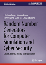 Random Number Generators for Computer Simulation and Cyber Security - Lih-Yuan Deng, Nirman Kumar, Henry Horng-Shing Lu, Ching-Chi Yang