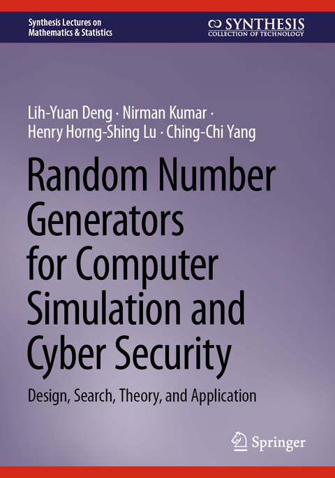 Random Number Generators for Computer Simulation and Cyber Security - Lih-Yuan Deng, Nirman Kumar, Henry Horng-Shing Lu, Ching-Chi Yang