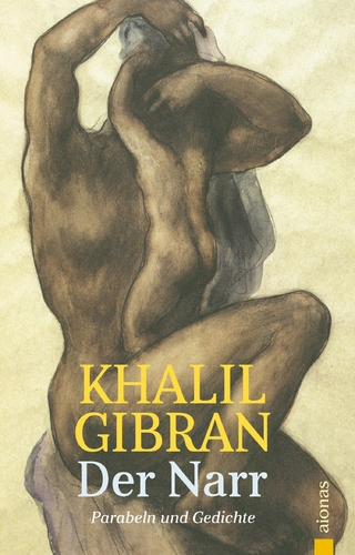 Der Narr. Khalil Gibran. Gleichnisse, Parabeln und Gedichte