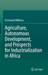 Agriculture, Autonomous Development, and Prospects for Industrialization in Africa - Emmanuel Ndhlovu