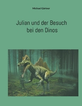 Julian und der Besuch bei den Dinos - Michael G&auml;rtner