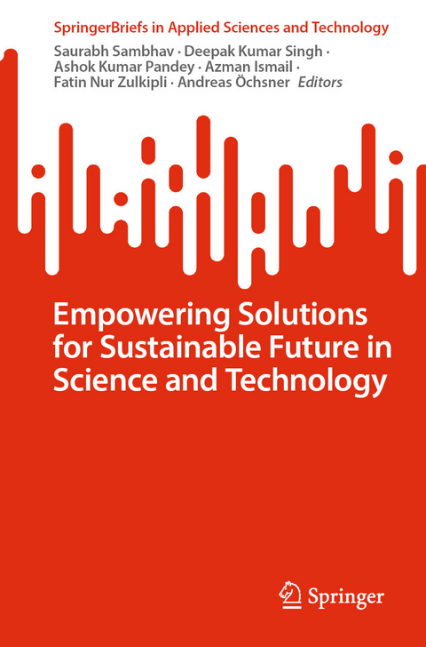 Empowering Solutions for Sustainable Future in Science and Technology - 