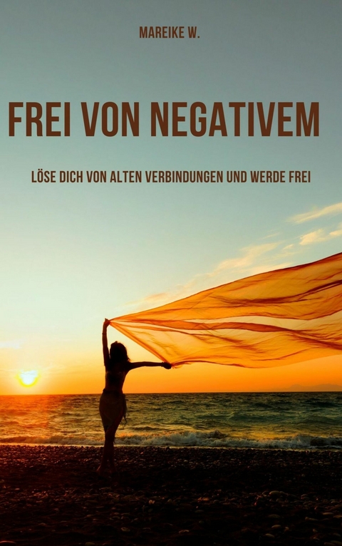 Frei von Negativem - Mareike W.