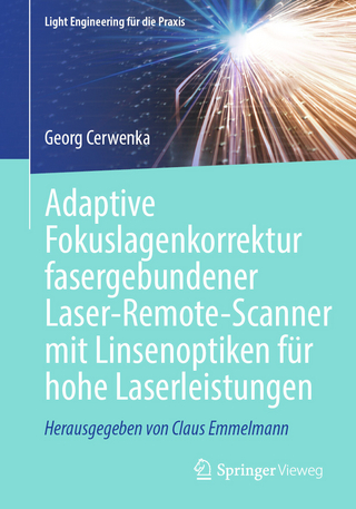 Adaptive Fokuslagenkorrektur fasergebundener Laser-Remote-Scanner mit Linsenoptiken für hohe Laserleistungen