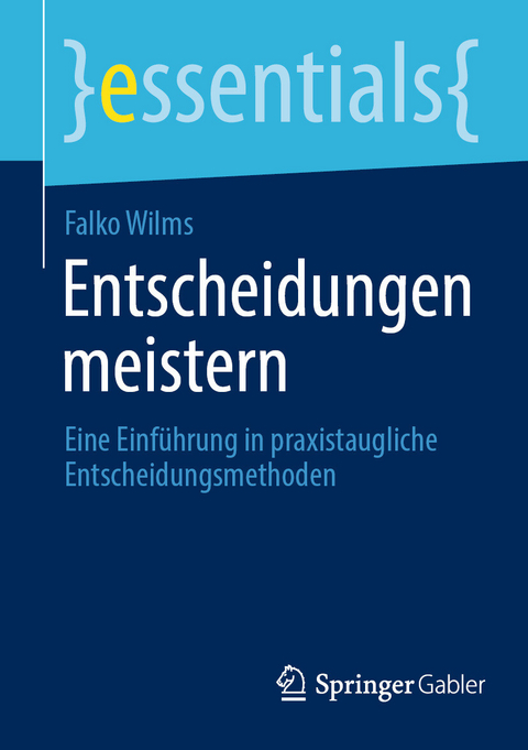 Entscheidungen meistern -  Falko Wilms