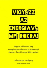 Vigy&aacute;zz az energiav&aacute;mp&iacute;rokra! - :wolfgang :ellenberger HU
