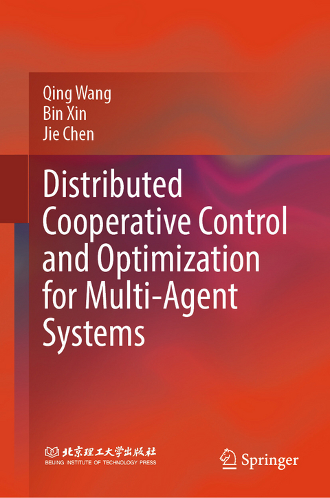 Distributed Cooperative Control and Optimization for Multi-Agent Systems -  Qing Wang,  Bin Xin,  Jie Chen