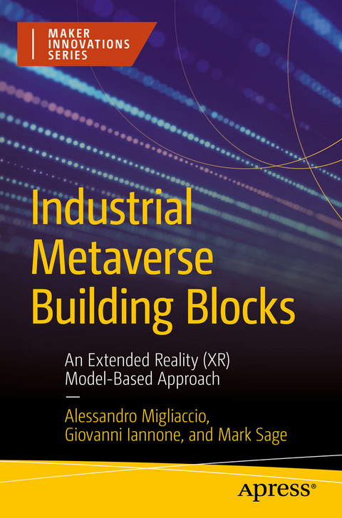 Industrial Metaverse Building Blocks -  Alessandro Migliaccio,  Giovanni Iannone,  Mark Sage