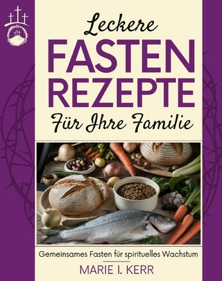 Leckere Fastenrezepte für Ihre Familie