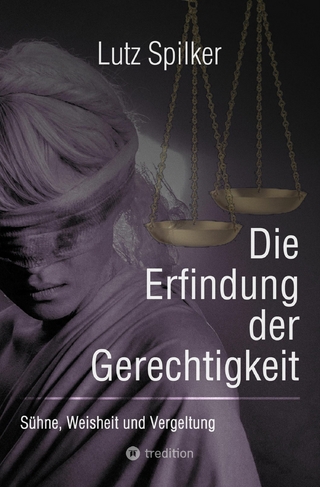 Die Erfindung der Gerechtigkeit