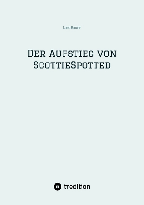 Der Aufstieg von ScottieSpotted - Lars Bauer