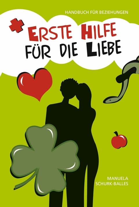 Erste Hilfe f&uuml;r die Liebe - Manuela Schurk-Balles