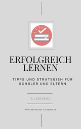 Erfolgreich Lernen - R. J. Blickling