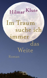 Im Traum suche ich immer das Weite - Hilmar Klute