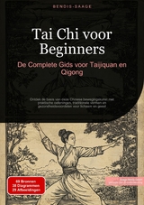 Tai Chi voor Beginners: De Complete Gids voor Taijiquan en Qigong - Bendis A. I. Saage - Nederlands