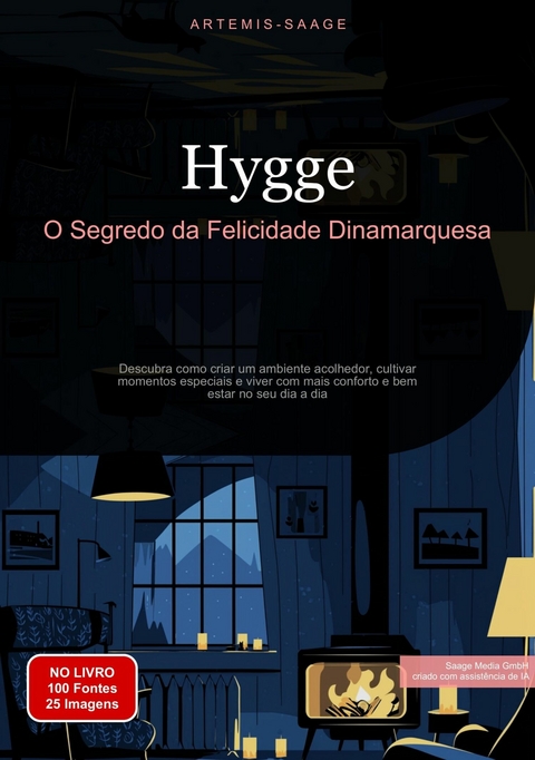 Hygge: O Segredo da Felicidade Dinamarquesa - Artemis Saage