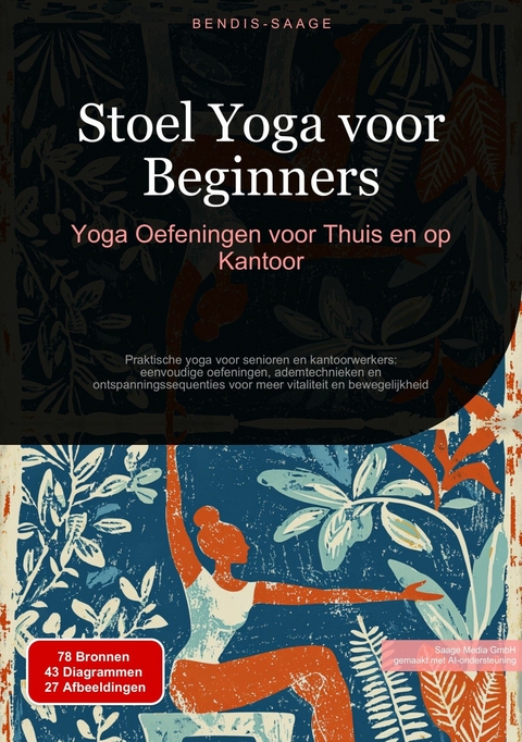 Stoel Yoga voor Beginners: Yoga Oefeningen voor Thuis en op Kantoor - Bendis A. I. Saage - Nederlands